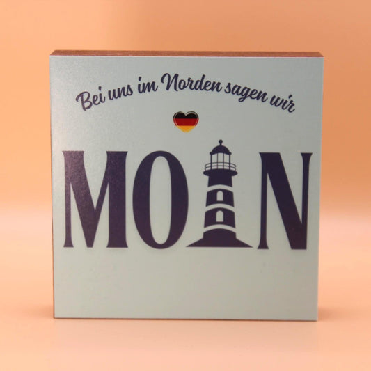 Im Norden sagt man MOIN Holzbild – Lustiges Geschenk Norddeutsch – Mini Holzschild 10x10 cm – Schreibtisch Deko – Humor Spruch