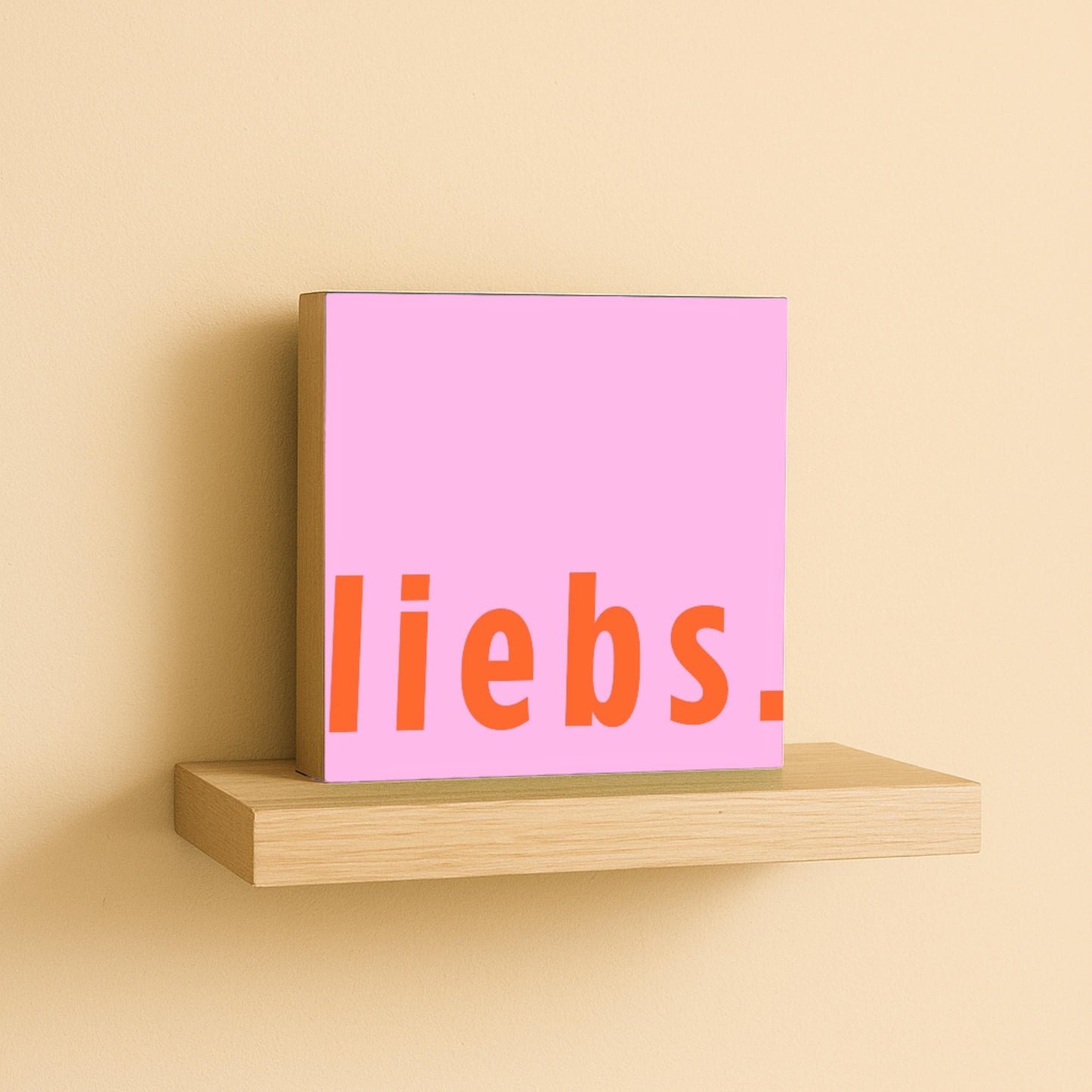 liebs. Holzbild – 10x10 cm Mini Art Print – Typografie Wanddeko zum Hinstellen & Aufhängen