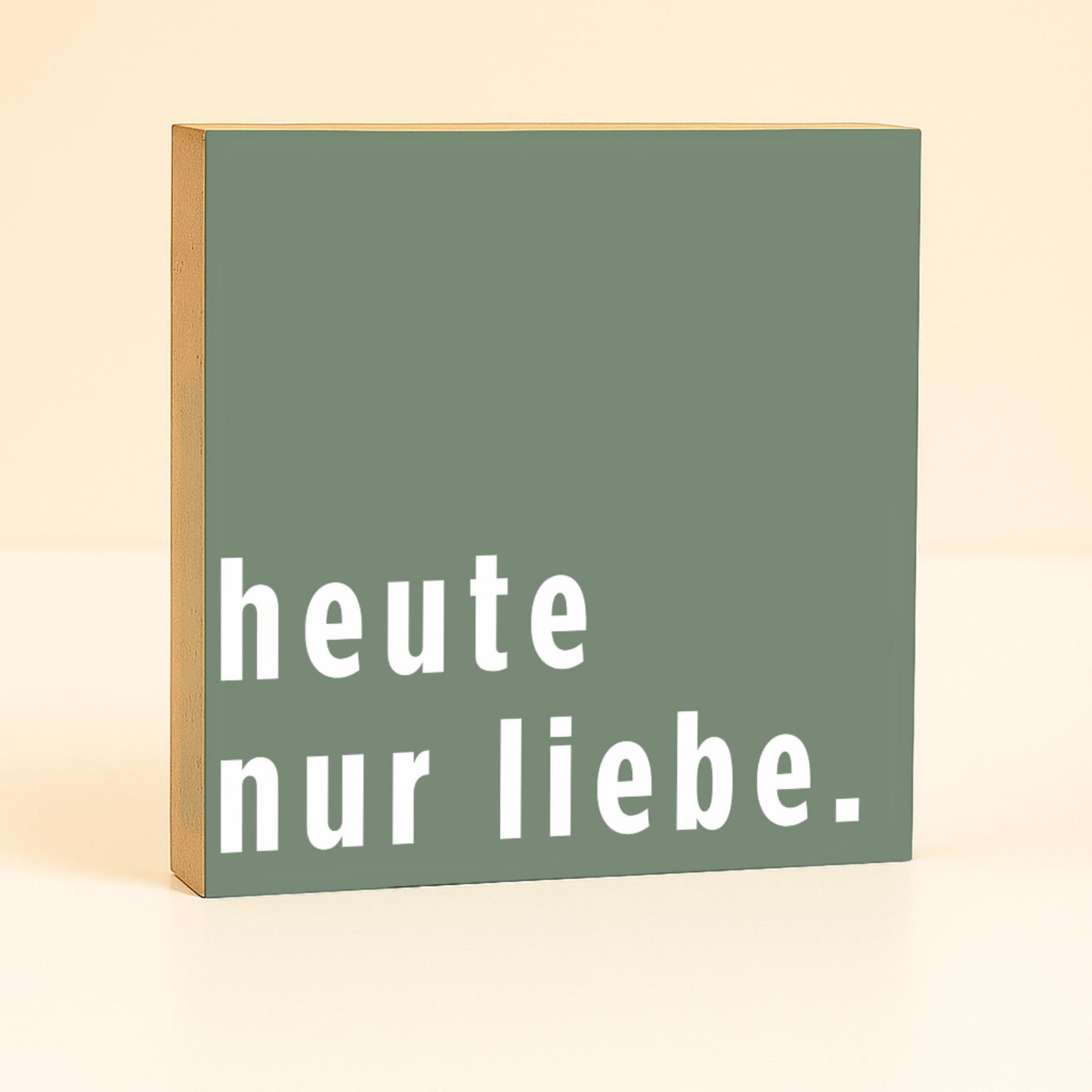 heute nur liebe. Holzbild – 10x10 cm Mini Art Print – Typografie Wanddeko zum Hinstellen & Aufhängen - Holzschild mit Spruch