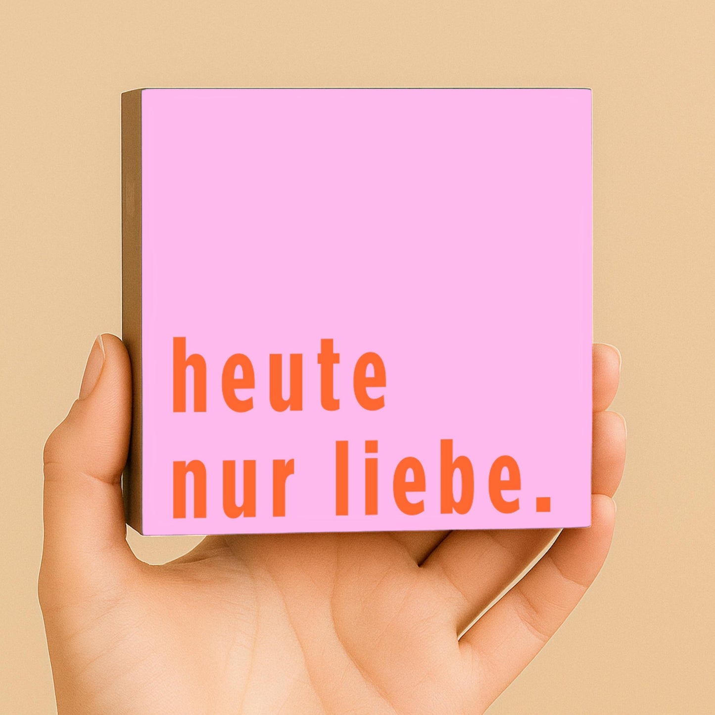 heute nur liebe. Holzbild – 10x10 cm Mini Art Print – Typografie Wanddeko zum Hinstellen & Aufhängen - Holzschild mit Spruch