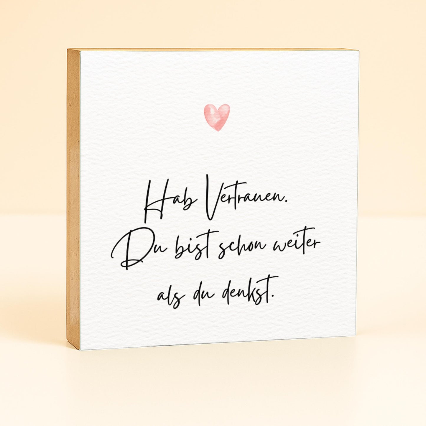 Hab Vertrauen Mini Art Print – 10x10 cm Holzbild – Wanddeko - Holzschild mit Spruch – Inspirierendes Zitat zum Hinstellen & Aufhängen