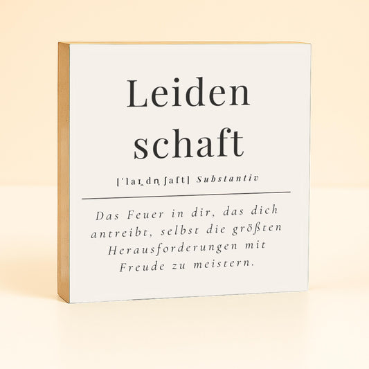 Leidenschaft Motivation Holzbild – 10x10 cm Mini Art Print – Typografie Definition Wanddeko zum Hinstellen & Aufhängen