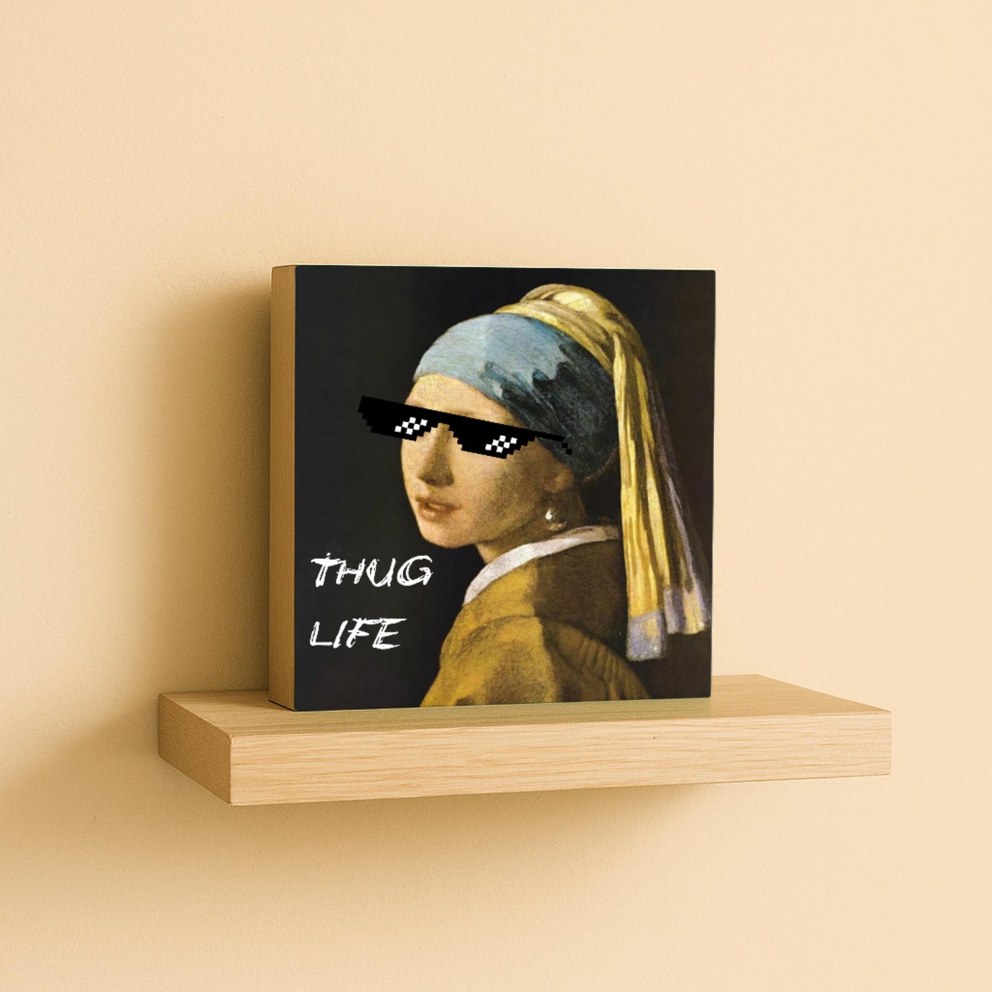 Lustiger Spruch Holzbild – Thug Life – freche Deko – humorvolle Wanddeko – kleines Geschenk lustig