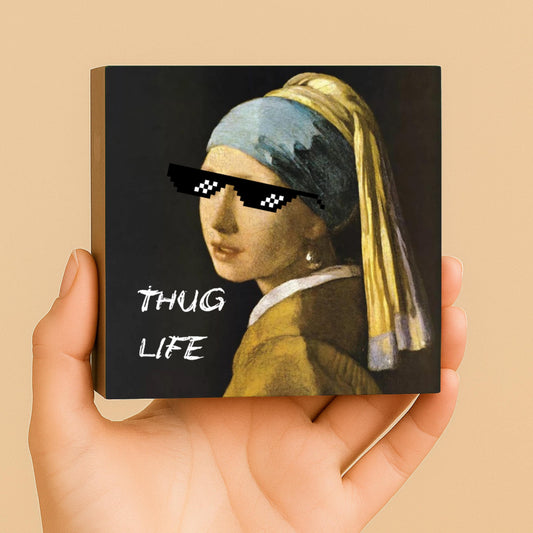 Lustiger Spruch Holzbild – Thug Life – freche Deko – humorvolle Wanddeko – kleines Geschenk lustig