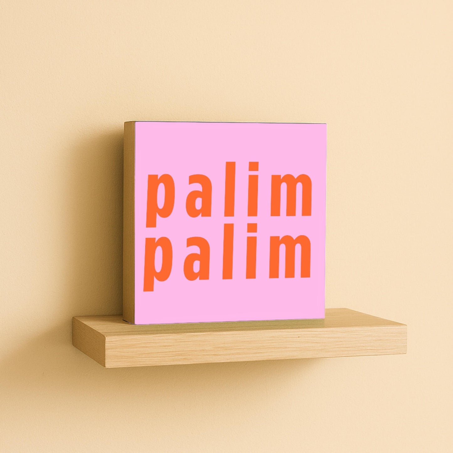 palim palim Holzbild – 10x10 cm Mini Art Print – Typografie Wanddeko zum Hinstellen & Aufhängen