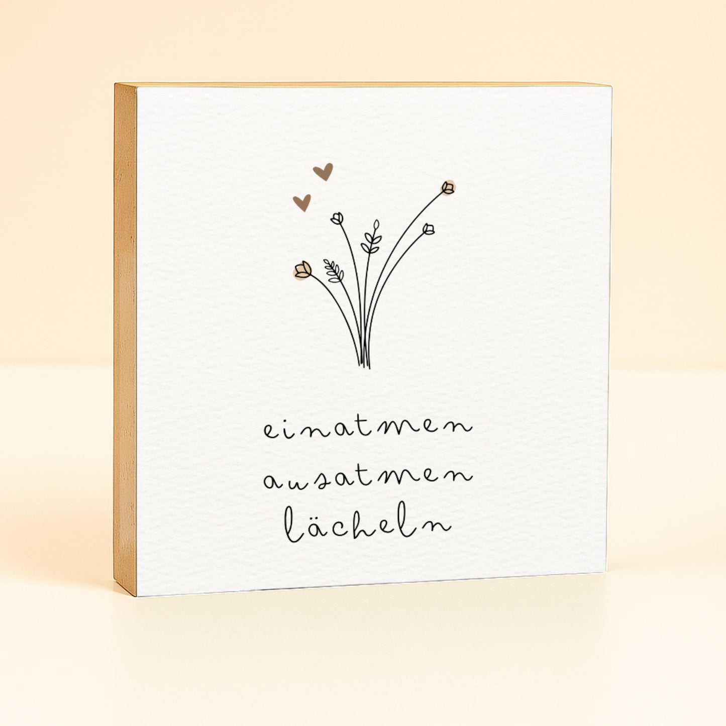 einatmen ausatmen lächeln Holzbild – 10x10 cm Mini Art Print – Minimalistische Wanddeko zum Hinstellen & Aufhängen - Holzschild mit Spruch