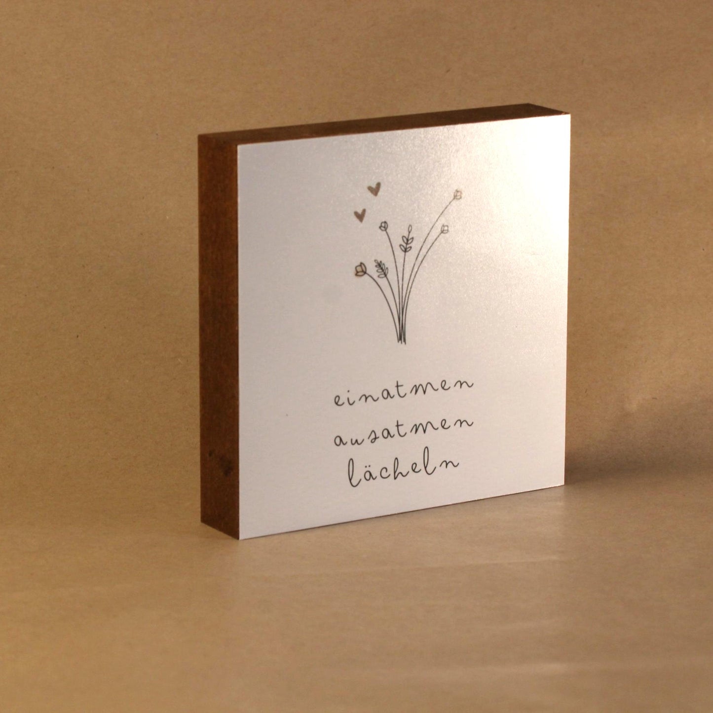 einatmen ausatmen lächeln Holzbild – 10x10 cm Mini Art Print – Minimalistische Wanddeko zum Hinstellen & Aufhängen - Holzschild mit Spruch