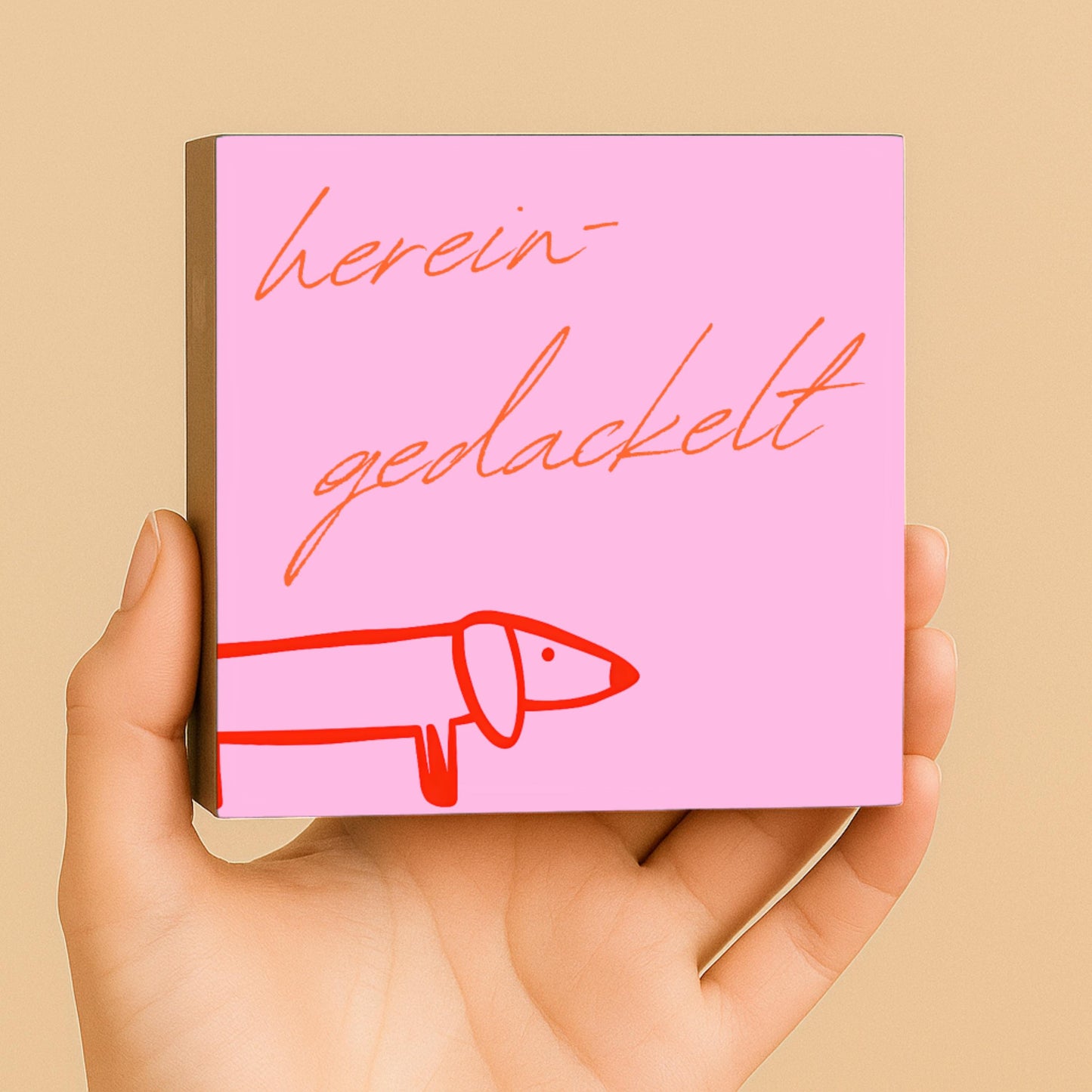 Hereingedackelt Holzbild – 10x10 cm Mini Art Print – Lustige Dackel Typografie Wanddeko zum Hinstellen & Aufhängen - Holzschild mit Spruch