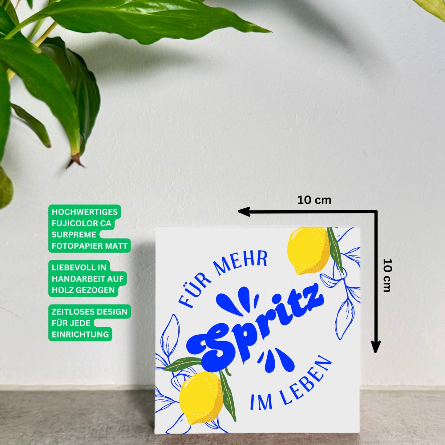 Für mehr Spritz im Leben Holzschild – Mini Art Print 10x10 cm – moderne Wanddeko aus Holz zum Hinstellen oder Aufhängen
