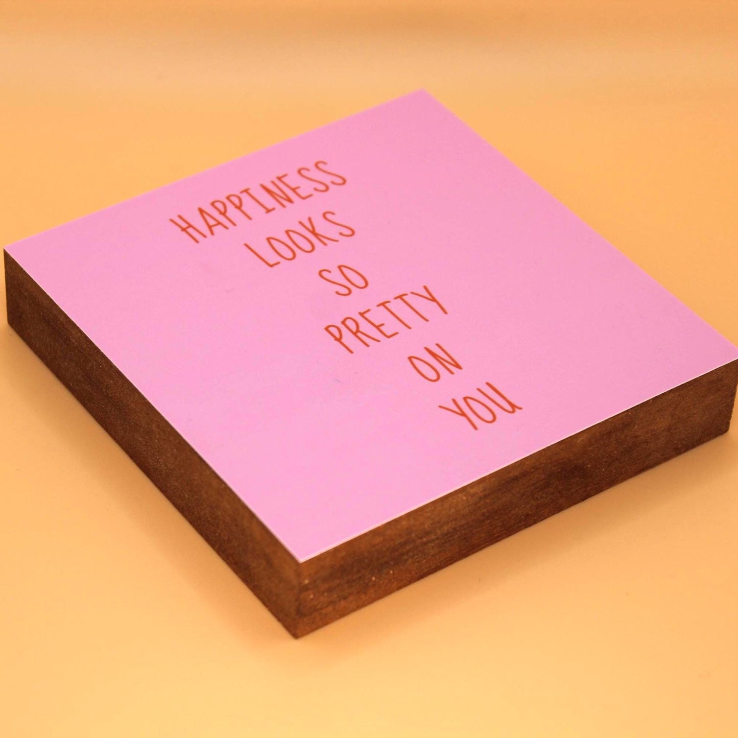 Romantischer Spruch Holzbild – Happiness looks so pretty on you – Geschenk Freundin Liebe – ästhetische Wanddeko – kleines Geschenk
