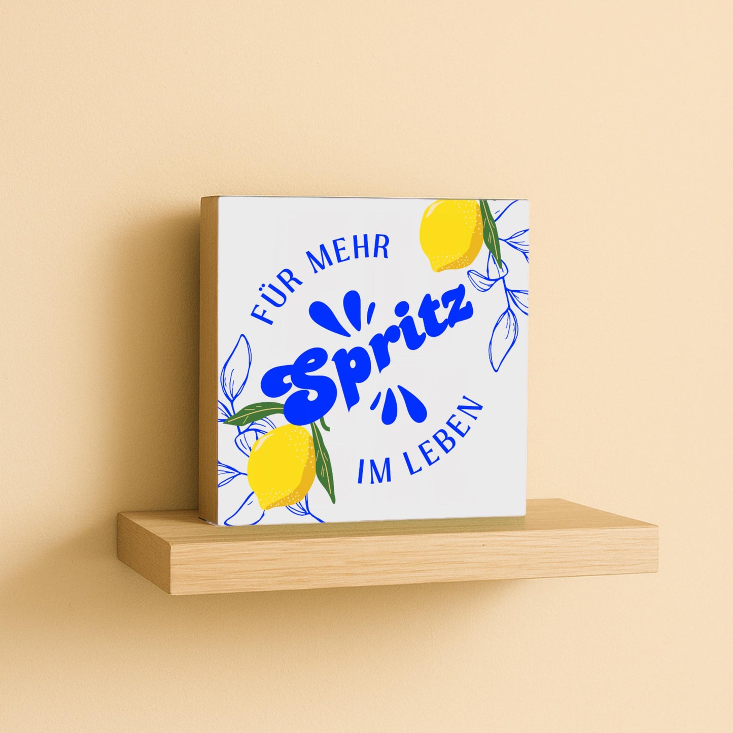 Für mehr Spritz im Leben Holzschild – Mini Art Print 10x10 cm – moderne Wanddeko aus Holz zum Hinstellen oder Aufhängen