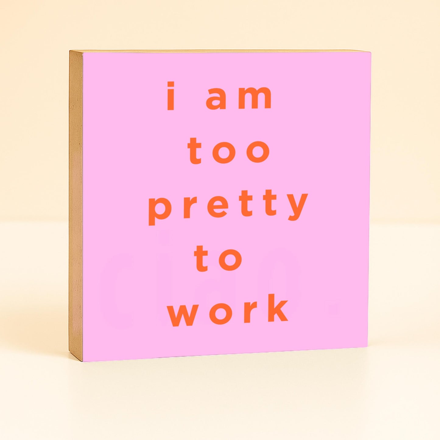 Lustiger Spruch Büro – I am too pretty to work – freche Schreibtisch Deko – Geschenk Kollegin lustig – Holzschild