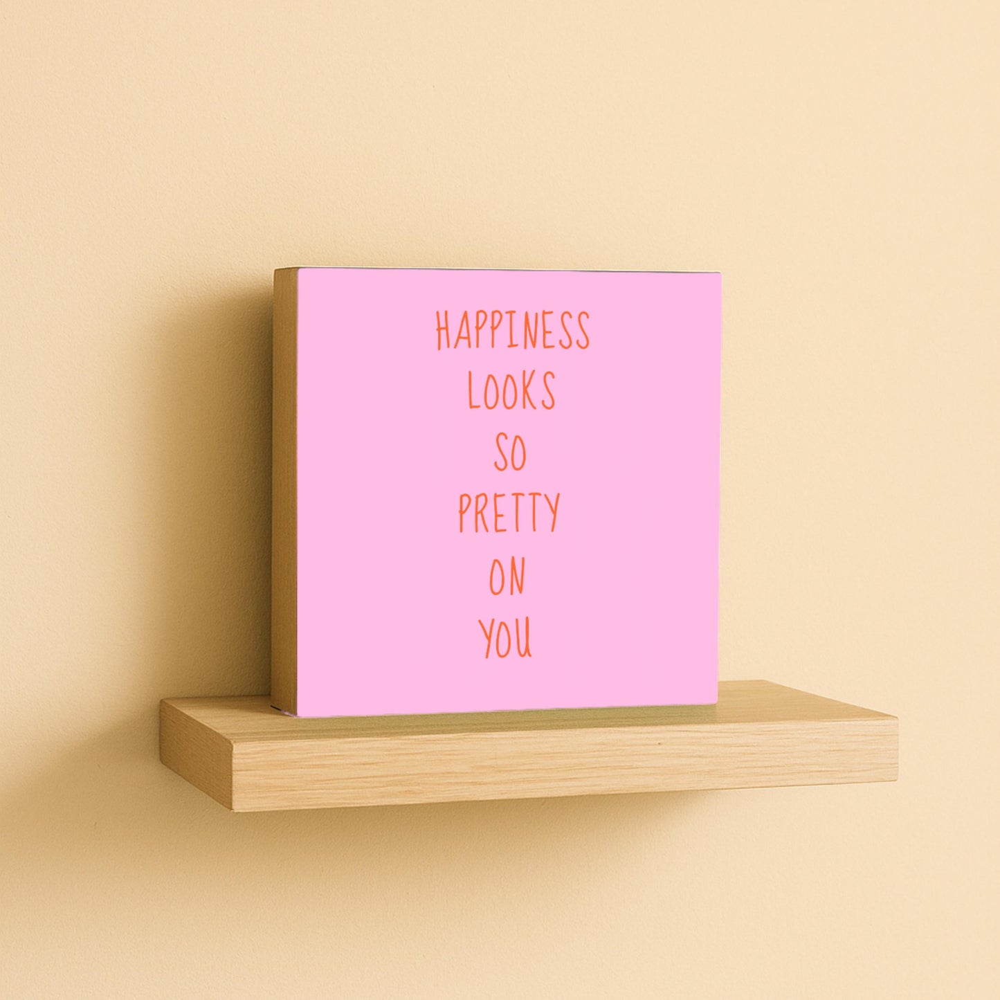 Romantischer Spruch Holzbild – Happiness looks so pretty on you – Geschenk Freundin Liebe – ästhetische Wanddeko – kleines Geschenk