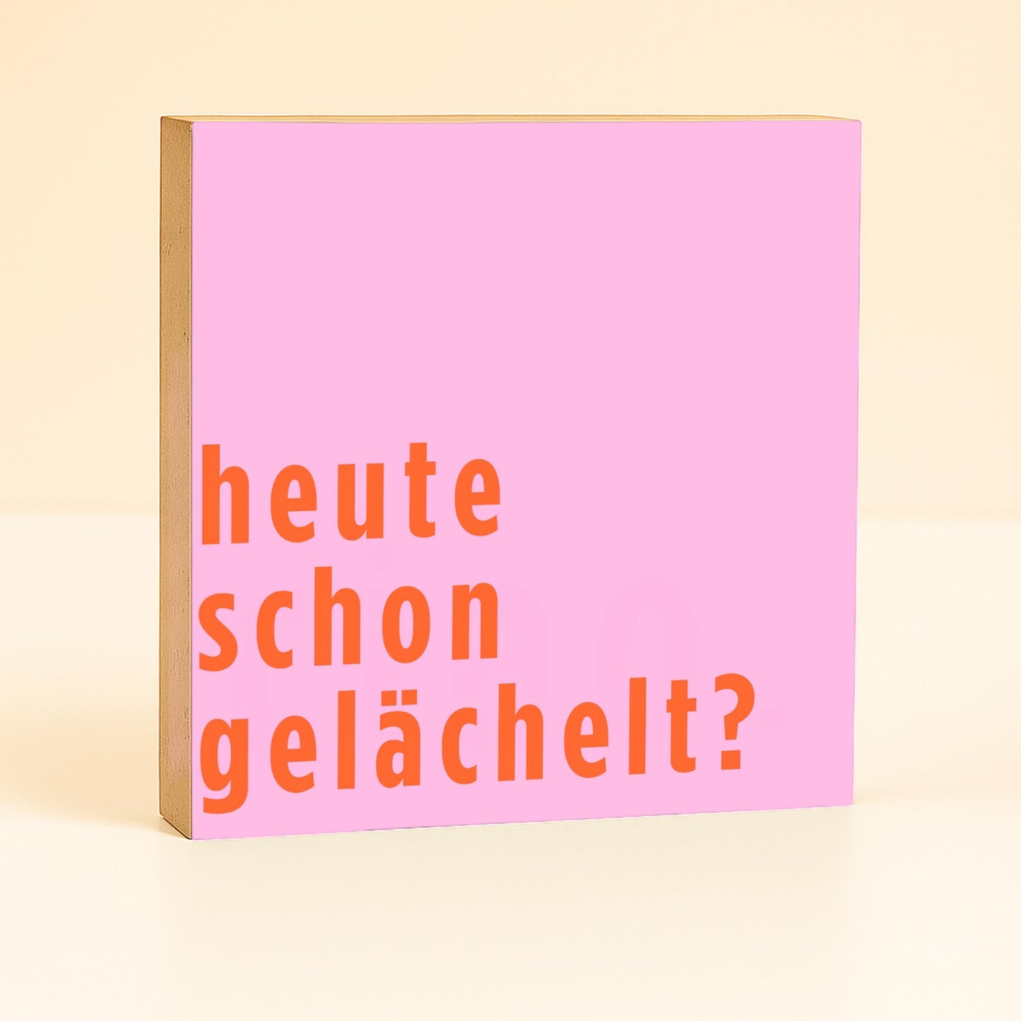 Kleines Geschenk Freundin – Heute schon gelächelt – lustiger Spruch Deko – Gute Laune Holzschild