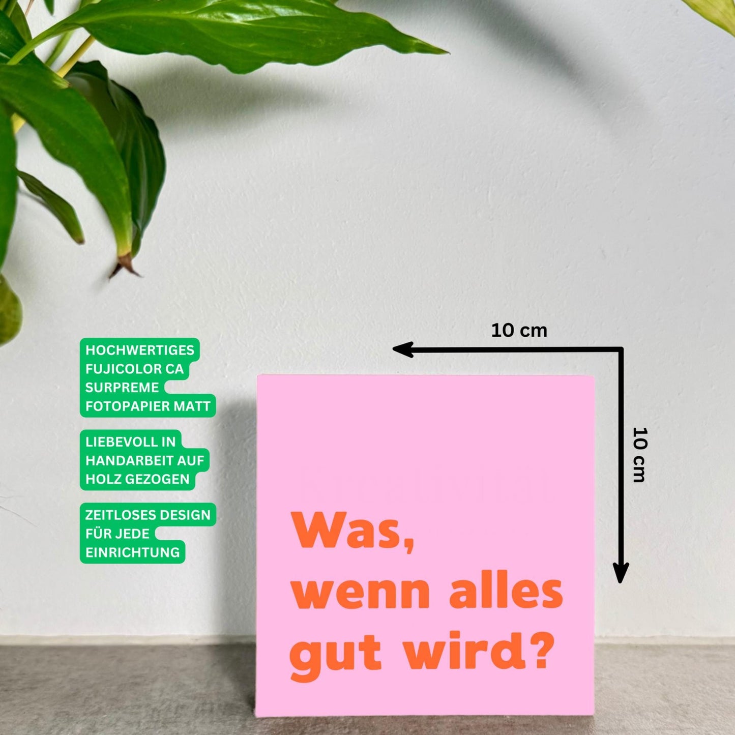 Was, wenn alles gut wird Holzbild – Tischdeko Motivation Geschenk – Holzschild mit Spruch, rosa Wanddeko, kleines Geschenk Idee