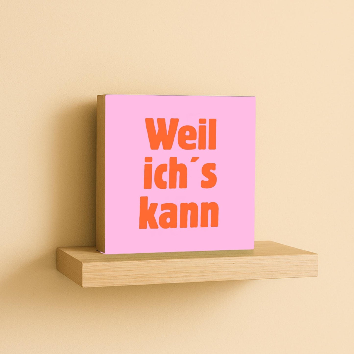 Lustiger Spruch Holzbild „Weil ich’s kann“ – Mini Art Print 10x10 cm – Typografie Deko für Büro - Schreibtisch Geschenkidee Kollege Freundin