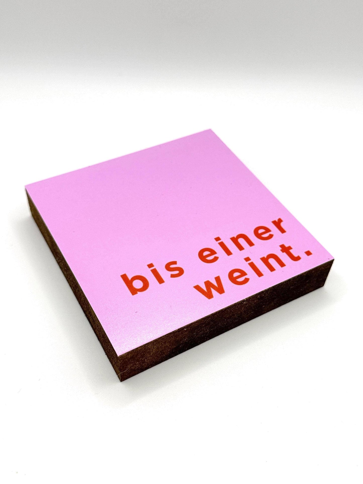 Lustiges Holzbild mit Spruch für Büro Arbeit Geschenk „bis einer weint“ – Mini Art Print 10x10 cm – Deko Büro Schreibtisch Wanddeko Geschenk