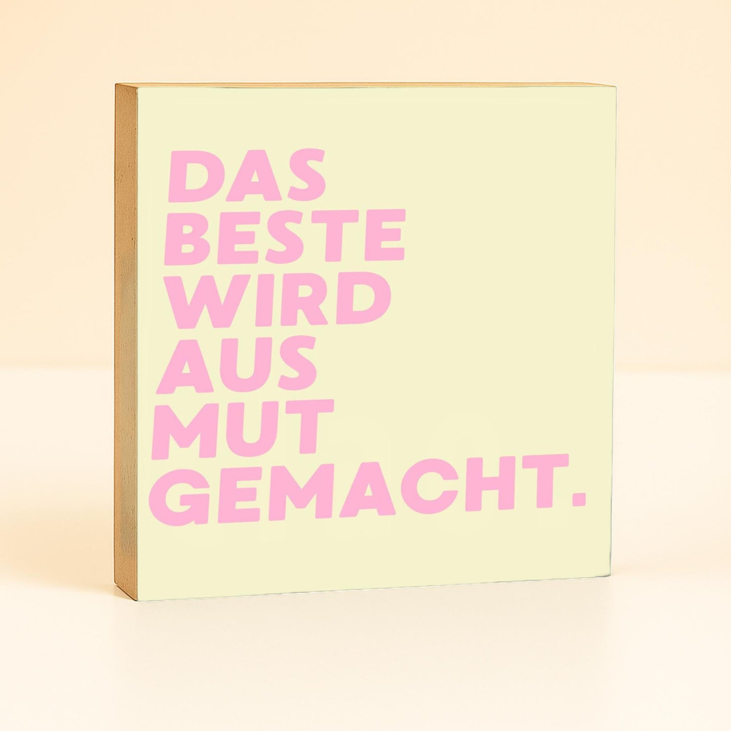 Das Beste wird aus Mut gemacht – Typografie Holzbild 10x10 cm – Inspirierendes Geschenk Motivation Spruch – Minimalistische Wanddeko