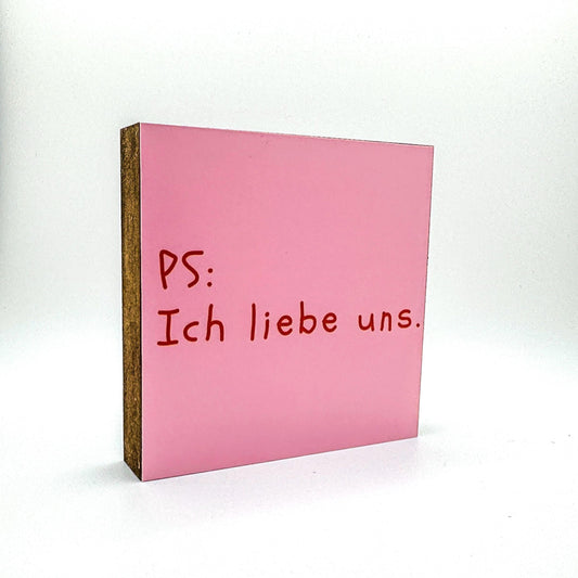 Ps. Ich liebe uns Spruch – Geschenk für Partner – Typografie Holzbild 10x10 cm – Romantische Wanddeko Liebe Paar