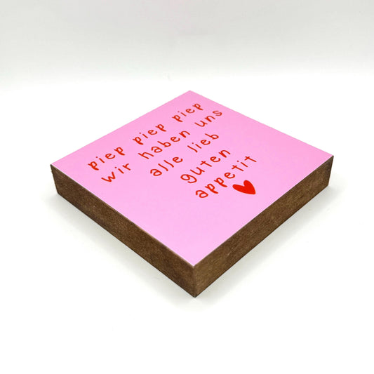 Holzschild mit Spruch –  piep piep piep guten Appetit – lustige Geschenkidee Freunde / Familie mit Kindern Deko Mini Holzbild 10x10 cm