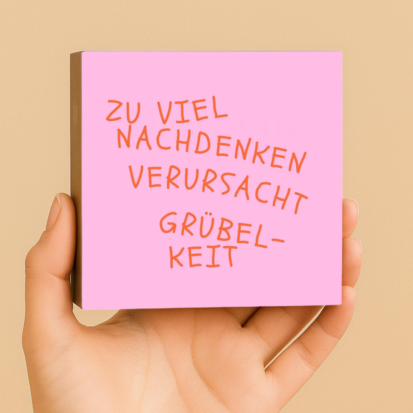 Zu viel Nachdenken verursacht Grübelkeit – lustiger Spruch Holzbild 10x10 – Geschenkidee für Freundin  Bild auf Holz kleine Deko Mitbringsel