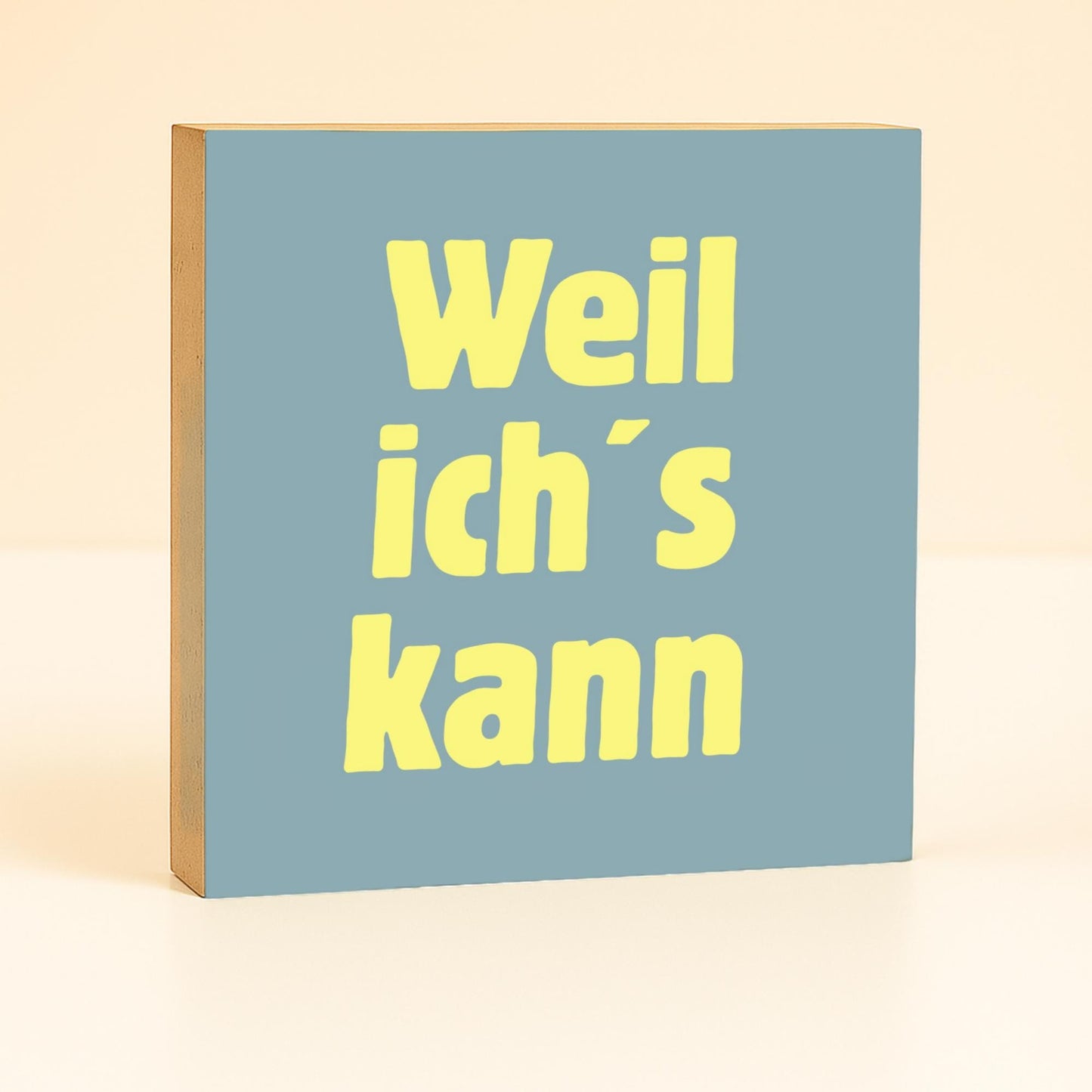 Lustiger Spruch Holzbild „Weil ich’s kann“ – Mini Art Print 10x10 cm – Typografie Deko für Büro - Schreibtisch Geschenkidee Kollege Freundin