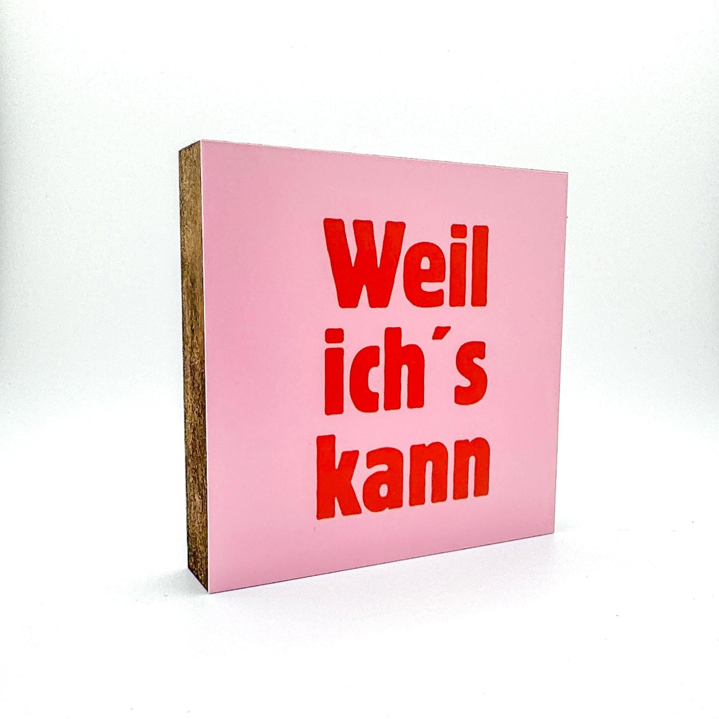 Lustiger Spruch Holzbild „Weil ich’s kann“ – Mini Art Print 10x10 cm – Typografie Deko für Büro - Schreibtisch Geschenkidee Kollege Freundin