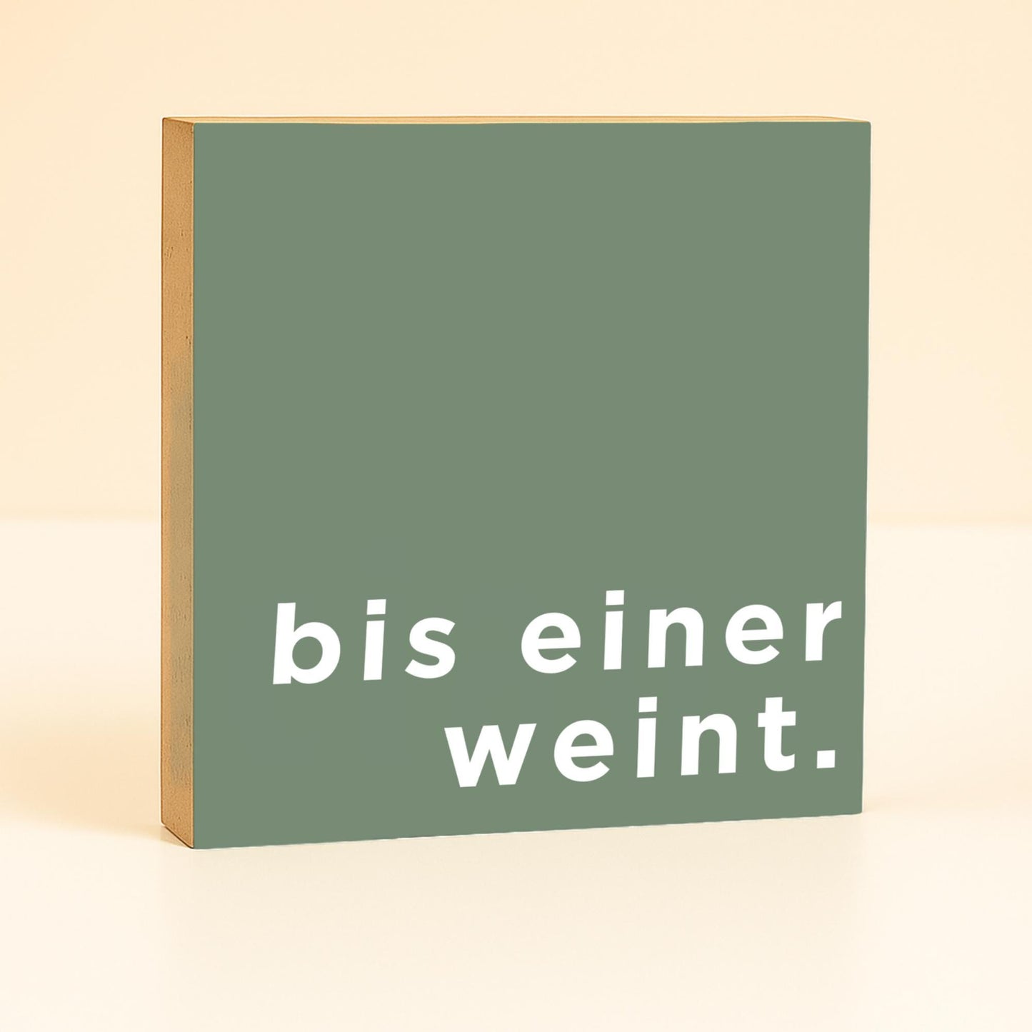 Lustiges Holzbild mit Spruch für Büro Arbeit Geschenk „bis einer weint“ – Mini Art Print 10x10 cm – Deko Büro Schreibtisch Wanddeko Geschenk